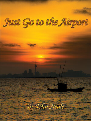 cover image of Just Go to the Airport